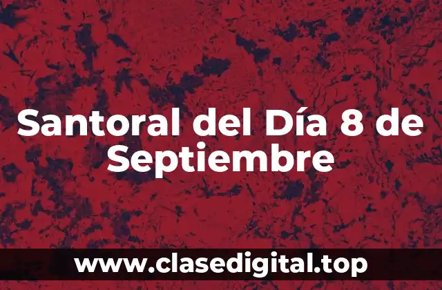 Santoral del Día 8 de Septiembre