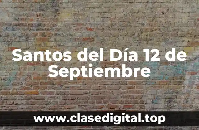 Santos del Día 12 de Septiembre