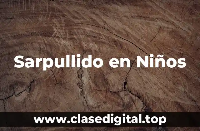 Sarpullido en Niños