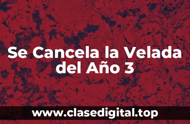 Se Cancela la Velada del Año 3