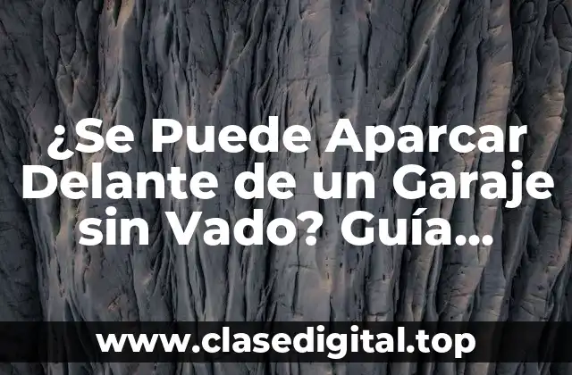 ¿Qué es un Vado y por qué es Importante?