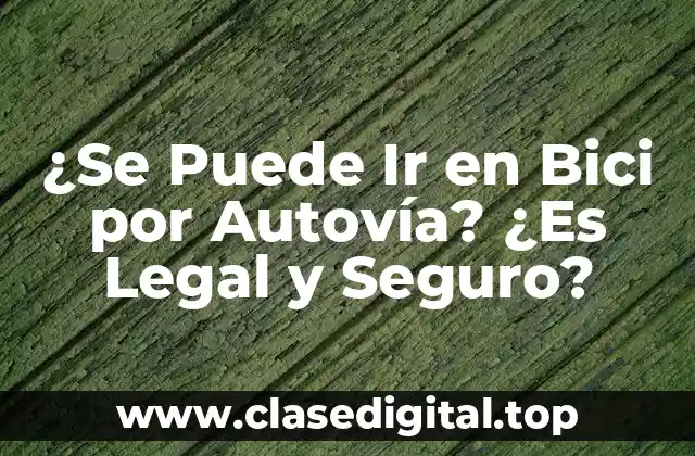La Legislación sobre Ir en Bici por Autovía en España