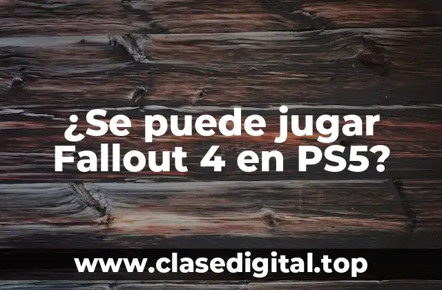 ¿Se puede jugar Fallout 4 en PS5?
