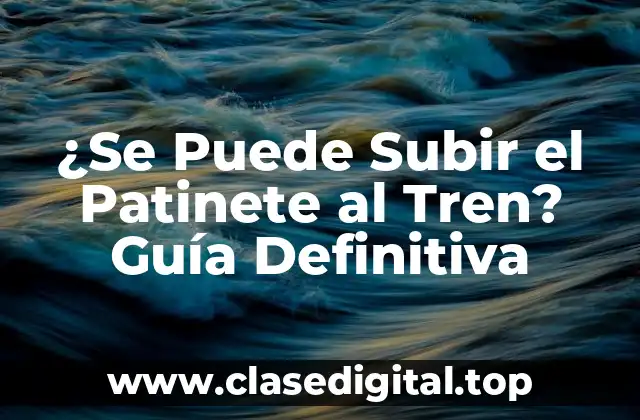 Normas Generales para Viajar con Patinete en Tren