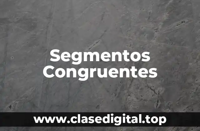 Segmentos Congruentes