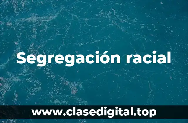 Segregación racial