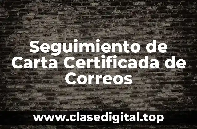Seguimiento de Carta Certificada de Correos