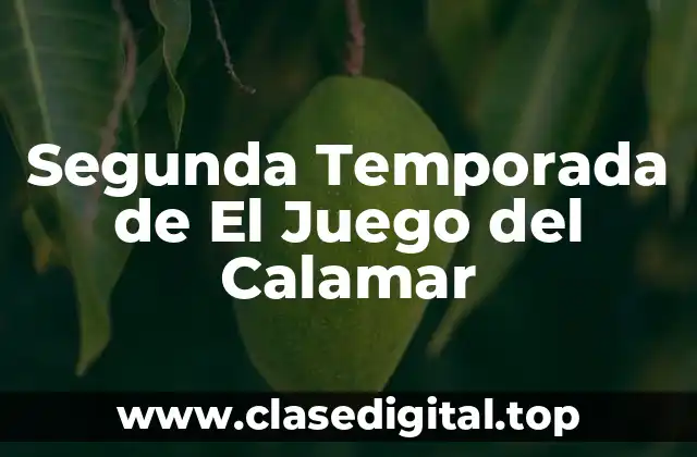 Segunda Temporada de El Juego del Calamar