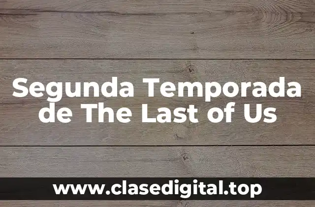 Segunda Temporada de The Last of Us