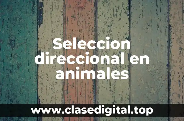 Seleccion direccional en animales