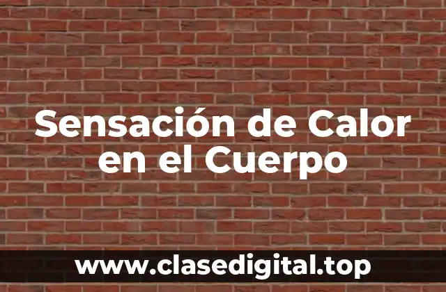 Sensación de Calor en el Cuerpo