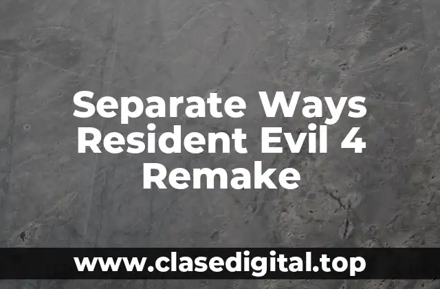 Separate Ways Resident Evil 4 Remake