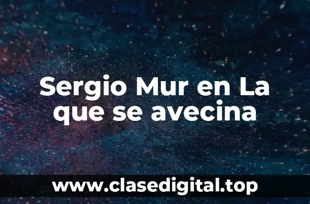 Sergio Mur en La que se avecina