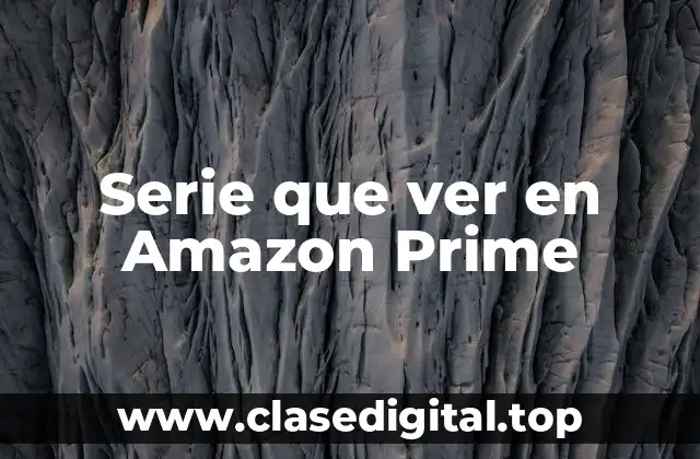 Serie que ver en Amazon Prime