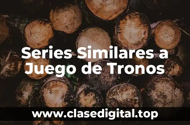 ¿Qué hace que una serie sea similar a Juego de Tronos?