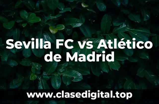 Sevilla FC vs Atlético de Madrid