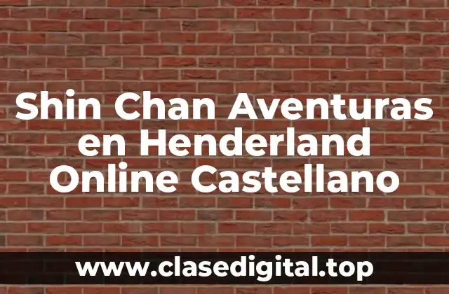 Shin Chan Aventuras en Henderland Online Castellano
