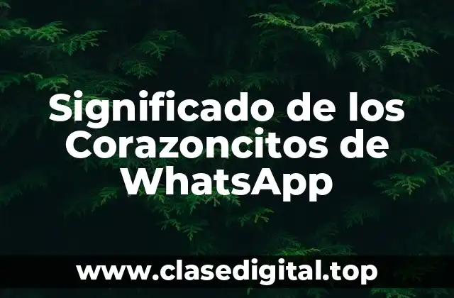 Historia de los Corazoncitos de WhatsApp