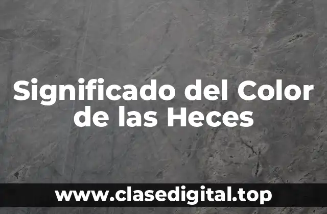 Significado del Color de las Heces