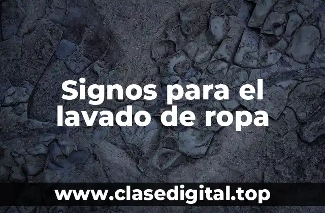 ¿Qué son los signos para el lavado de ropa?