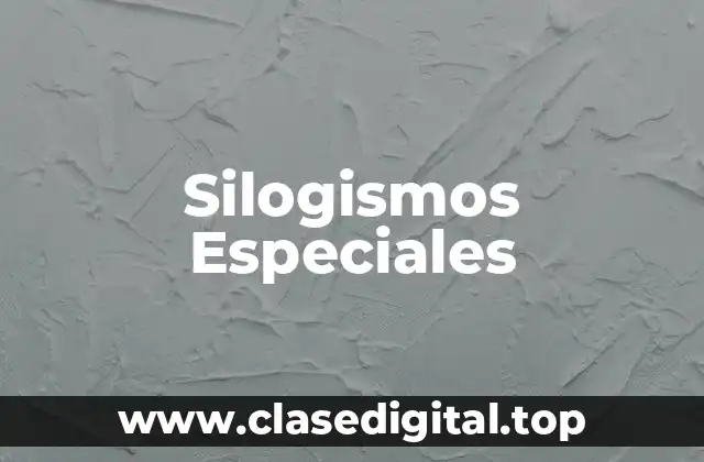 Silogismos Especiales