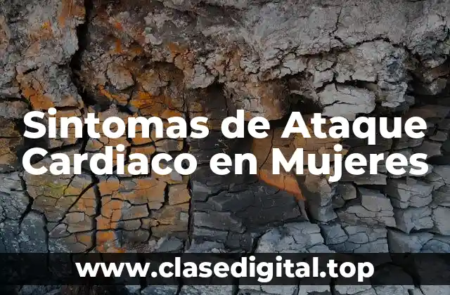 Sintomas de Ataque Cardiaco en Mujeres