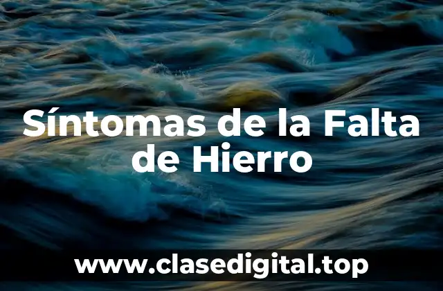 Síntomas de la Falta de Hierro