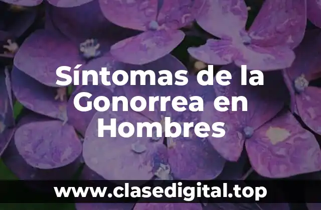 Síntomas de la Gonorrea en Hombres