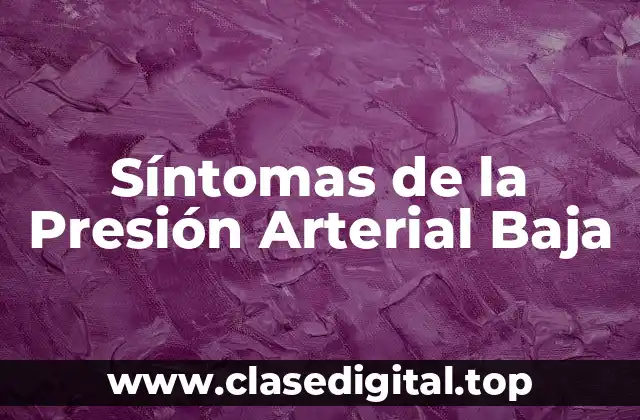 Síntomas de la Presión Arterial Baja