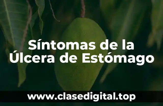 Síntomas de la Úlcera de Estómago