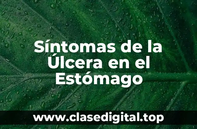 Síntomas de la Úlcera en el Estómago