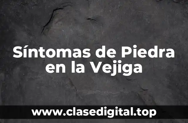 Síntomas de Piedra en la Vejiga