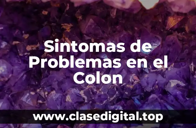 Sintomas de Problemas en el Colon