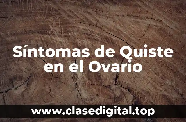 Síntomas de Quiste en el Ovario