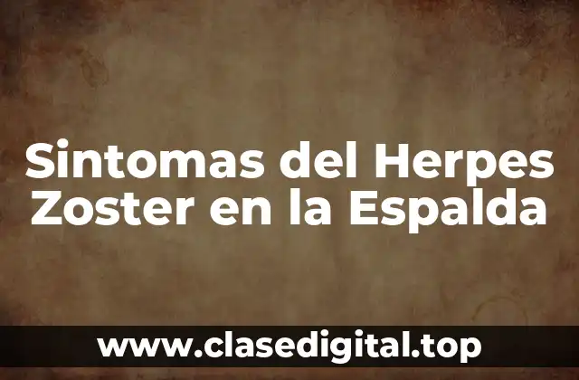 Sintomas del Herpes Zoster en la Espalda