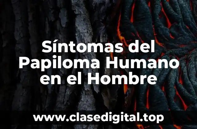 Síntomas del Papiloma Humano en el Hombre