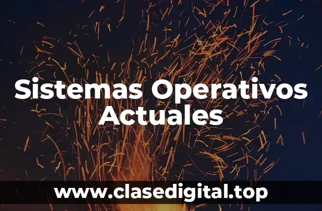 Sistemas Operativos Actuales