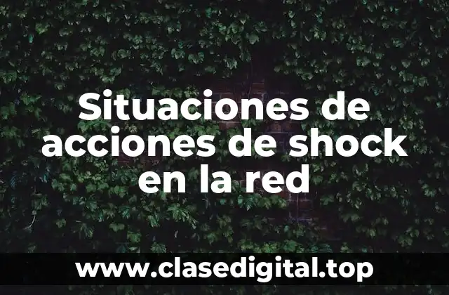 Situaciones de acciones de shock en la red