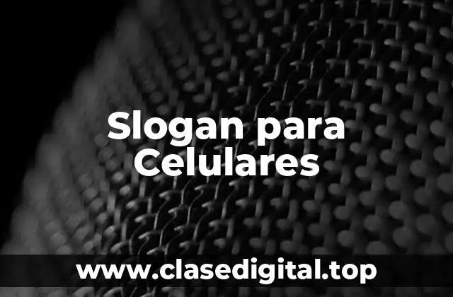 Ejemplos de Slogans para Celulares
