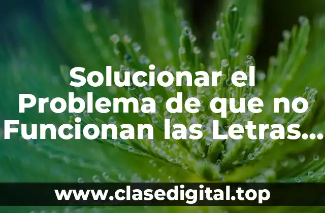 Solucionar el Problema de que no Funcionan las Letras del Teclado