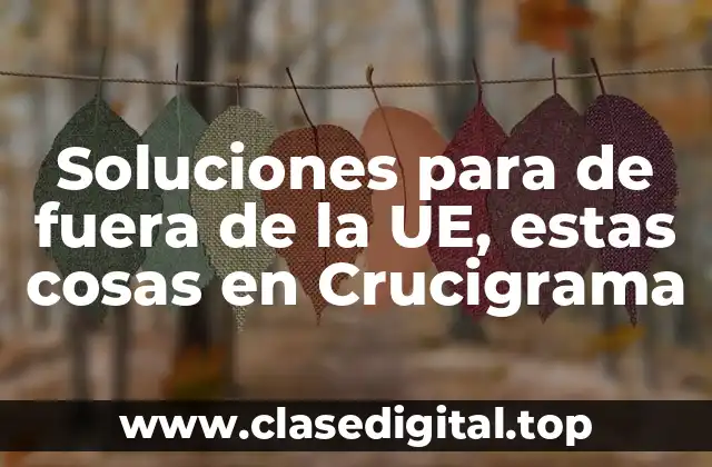 ¿Qué es la UE en el contexto de un crucigrama?