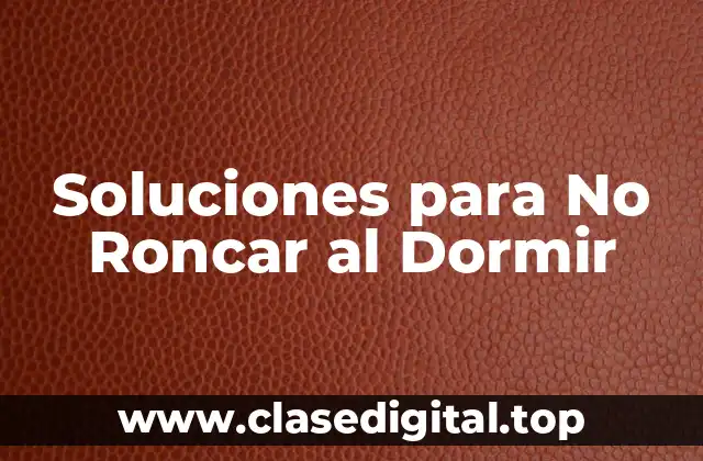 Causas del Roncar durante el Sueño