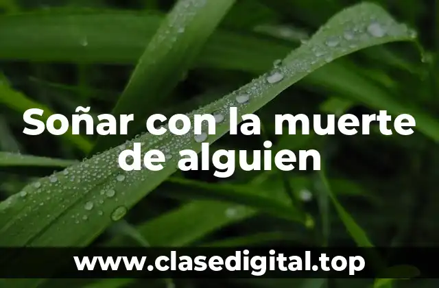 Soñar con la muerte de alguien