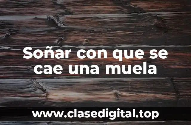 Soñar con que se cae una muela