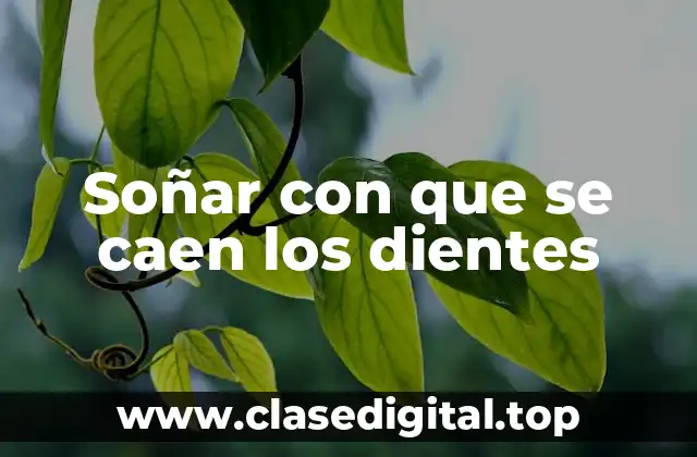 Soñar con que se caen los dientes