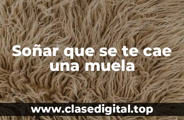 Soñar que se te cae una muela