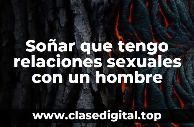 Soñar que tengo relaciones sexuales con un hombre