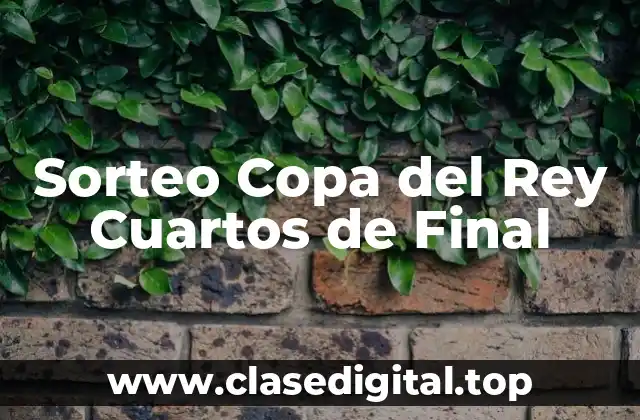 Sorteo Copa del Rey Cuartos de Final