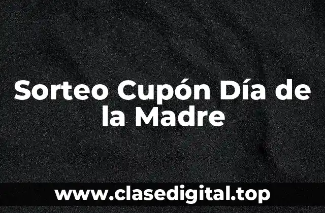 Sorteo Cupón Día de la Madre