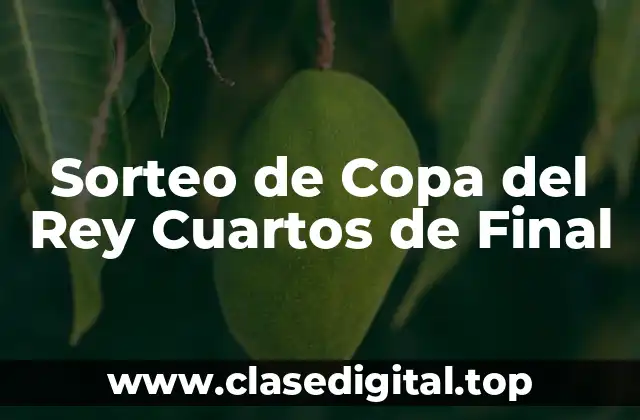 Sorteo de Copa del Rey Cuartos de Final